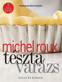 Michel Roux - Tésztavarázs