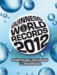  - Guinness World Records 2012 - Számtalan lenyűgöző új rekorddal