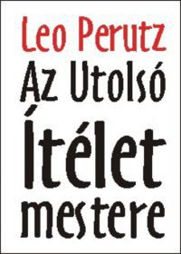 Leo Perutz - Az Utolsó Ítélet mestere