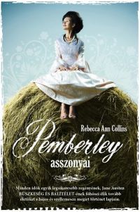 Rebecca Ann Collins - Pemberley asszonyai - Pemberley-krónikák 2.