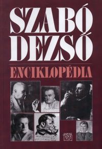 Szőcs Zoltán - Szabó Dezső - Enciklopédia