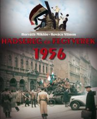 Horváth Miklós; Kovács Vilmos - Hadsereg és Fegyverek 1956