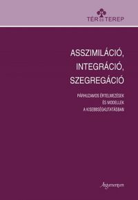 Tóth Ágnes (szerk.); Bárdi Nándor - Asszimiláció, integráció, szegregáció