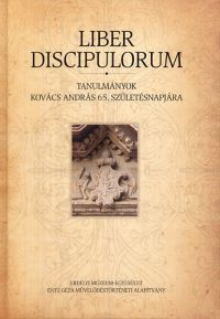 Kovács Zsolt (szerk.); Sarkadi Nagy Emese (szerk.); Weisz Attila (szerk.) - Liber Discipulorum