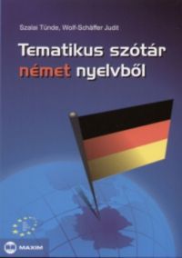 Szalai Tünde; Wolf-Schäffer Judit - Tematikus szótár német nyelvből