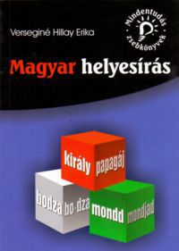 Verseginé Hillay Erika - Magyar helyesírás - Mindentudás zsebkönyvek MX-254