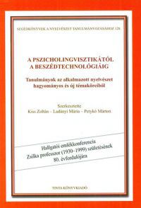 Kiss Zoltán; Petykó Márton; Ladányi Mária - A pszicholingvisztikától a beszédtechnológiáig