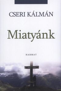 Cseri Kálmán - Miatyánk