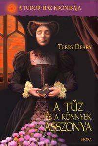 Terry Deary - A tűz és a könnyek asszonya