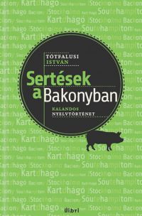 Tótfalusi István - Sertések a Bakonyban