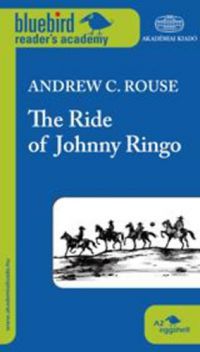 Andrew C. Rouse - The Ride of Johnny Ringo - A2 szint