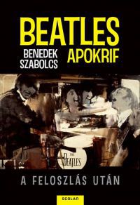 Benedek Szabolcs - Beatles-apokrif
