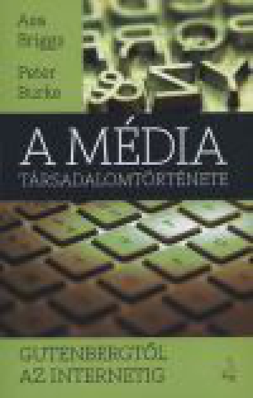 A média társadalomtörténete - Gutenbergtől az internetig