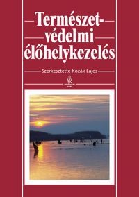Kozák Lajos (szerk.) - Természetvédelmi élőhelykezelés