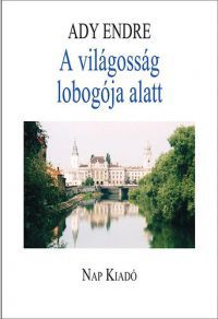 Ady Endre - A világosság lobogója alatt