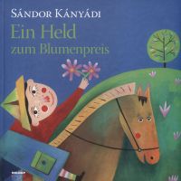 Kányádi Sándor - Ein Held zum Blumenpreis