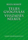 Teljes gyógyulás visszaesés nélkül