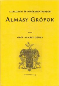 Almásy Dénes - A zsadányi és törökszentmiklósi Almásy grófok