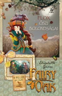 Elisabetta Gnone - Fairy Oak 6. - Flox őszi bolondságai