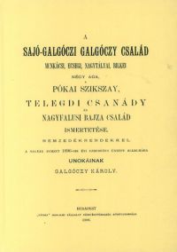 Galgóczy Károly - A sajó-galgóczi Galgóczy család munkácsi, ecsegi, nagytályai, bilkei négy ága
