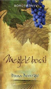 Dlusztus Imre - Meglelé borát - A Duna Borrégió borútikönyve
