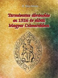 R. Kiss István - Természetes ábrázolás az 1526. év előtti magyar czimerekben 