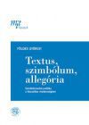 Textus, szimbólum, allegória - Szimbólumelvű poétika a klasszikus modernségben