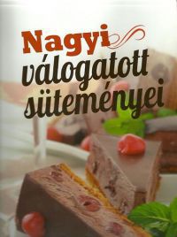  - Nagyi válogatott süteményei- Grandma's Selected Desserts/Omas ausgewählte Backrezepte