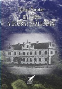 Dusan Sarotar - Biliárd a Dobray Szállóban