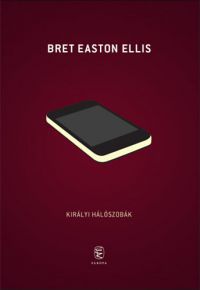 Bret Easton Ellis - Királyi hálószobák