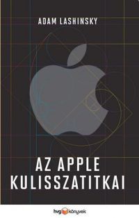 Adam Lashinsky - Az Apple kulisszatitkai