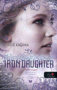 Julie Kagawa - The Iron Daughter - Vashercegnő - Keményborítós