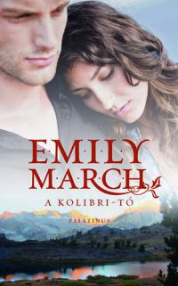 Emily March - A Kolibri-tó