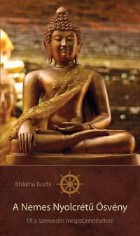 Bhikkhu Bodhi - A nemes nyolcrétű ösvény