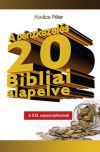 A pénzkezelés 20 Bibliai alapelve - A XXI. század emberének