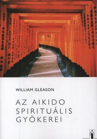 William Gleason - Az Aikido spirituális gyökerei