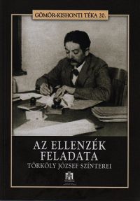 Filep Tamás Gusztáv - Az ellenzék feladata - Törköly József színterei