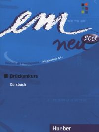Susanne Schwalb; Dörte Weers; Michaela Perlmann-Balme - Em neu 2008 - Brückenkurs Kursbuch