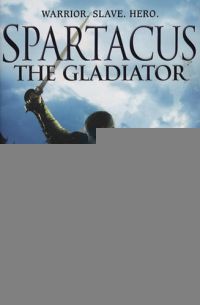 Ben Kane - Spartacus the Gladiator
