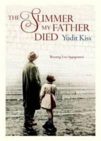 Kiss Yudit - The Summer My Father Died