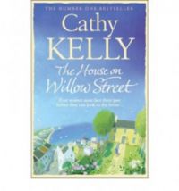 Cathy Kelly - The House on Willow Street