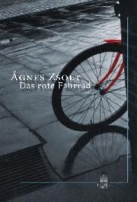 Zsolt Ágnes - Das rote Fahrrad