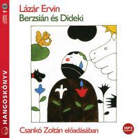 Lázár Ervin - Berzsián és Dideki