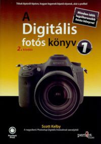 Scott Kelby - A Digitális fotós könyv 1. - 2. kiadás