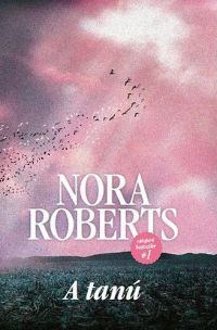 Nora Roberts - A tanú