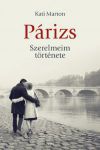 Párizs - Szerelmeim története