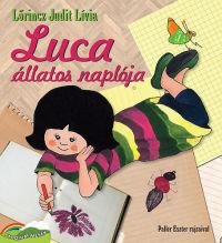 Lőrincz Judit Lívia - Luca állatos naplója