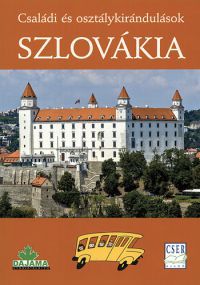 Daniel Kollár; Tibor Kollár; Ján Lacika - Szlovákia - Családi és osztálykirándulások