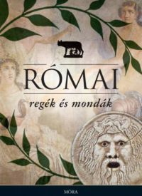 Boronkay Iván - Római regék és mondák