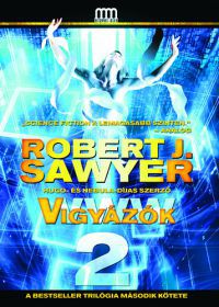 Robert J. Sawyer - WWW 2 - Vigyázók